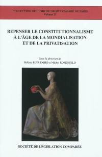 Repenser le constitutionnalisme à l'âge de la mondialisation et de la privatisation