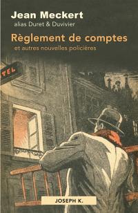 Règlement de comptes : et autres nouvelles policières