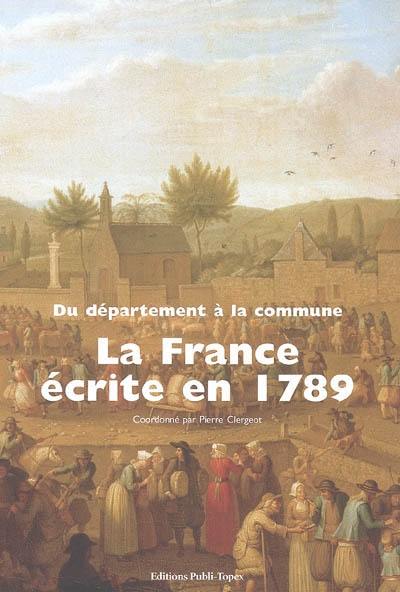 La France écrite en 1789 : du département à la commune