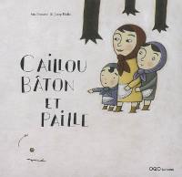 Caillou, bâton et paille : conte populaire russe