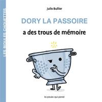 Les bidules chouettes. Dory la passoire a des trous de mémoire