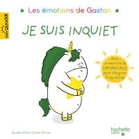 Les émotions de Gaston. Je suis inquiet