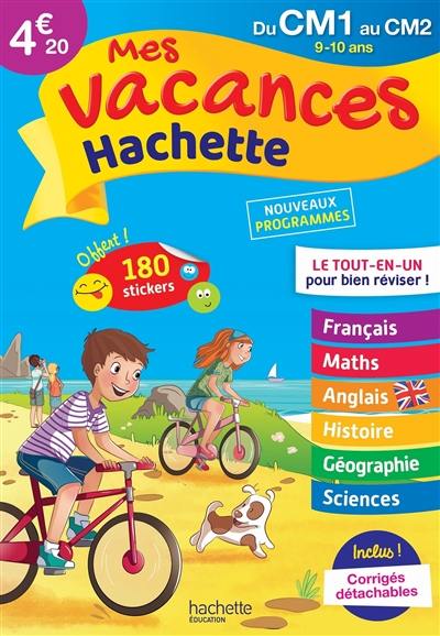 Mes vacances Hachette, du CM1 au CM2, 9-10 ans : nouveaux programmes