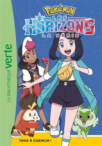 Pokémon : la série Les horizons. Vol. 5. Tous à Cuencia !