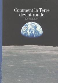 Comment la Terre devint ronde