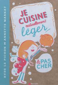 Je cuisine naturellement léger & pas cher