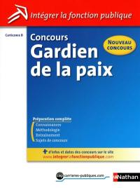 Concours gardien de la paix : catégorie B : nouveau concours