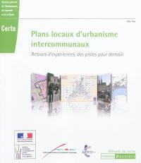 Plans locaux d'urbanisme intercommunaux : retours d'expériences, des pistes pour demain