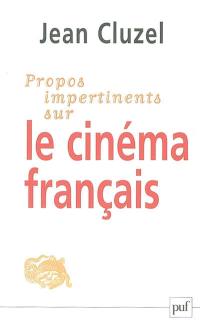 Propos impertinents sur le cinéma français