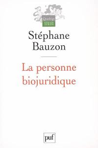 La personne biojuridique