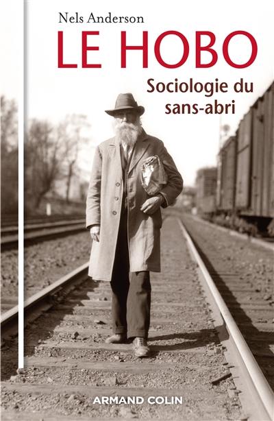 Le hobo, sociologie du sans-abri. L'empirisme irréductible