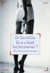 Et si c'était les hormones ? : être mince à tous les âges