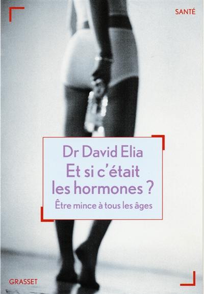 Et si c'était les hormones ? : être mince à tous les âges