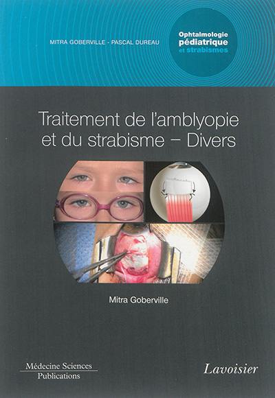 Ophtalmologie pédiatrique et strabismes. Vol. 5. Traitement de l'amblyopie et du strabisme, divers