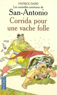 Corrida pour une vache folle : roman ibérique, histérique et antispasmodique