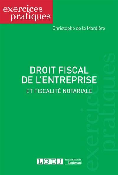 Droit fiscal de l'entreprise et fiscalité notariale