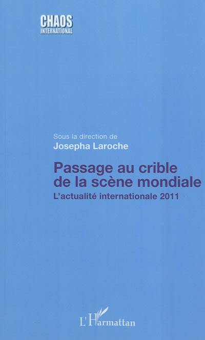 Passage au crible de la scène mondiale : l'actualité internationale 2011