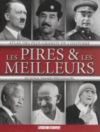 Atlas des plus grands de l'histoire : les pires & les meilleurs : les 50 plus grandes personnalités