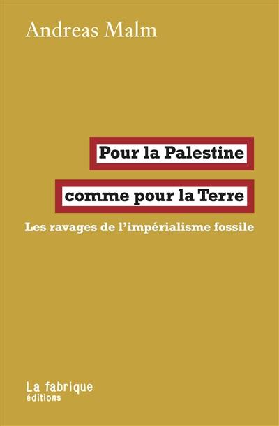 Pour la Palestine comme pour la Terre : les ravages de l'impérialisme fossile