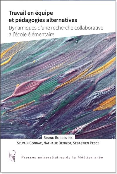 Travail en équipe et pédagogies alternatives : dynamiques d'une recherche collaborative à l'école élémentaire