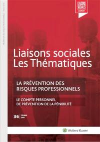 Liaisons sociales. Les thématiques, n° 36. La prévention des risques professionnels