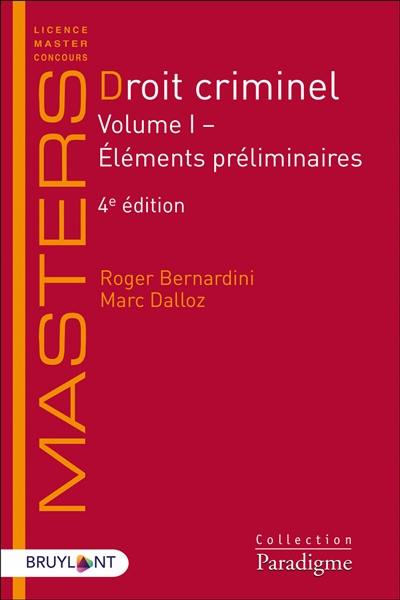 Droit criminel. Vol. 1. Eléments préliminaires