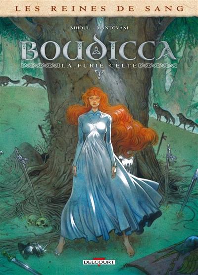 Les reines de sang. Boudicca, la furie celte. Vol. 1