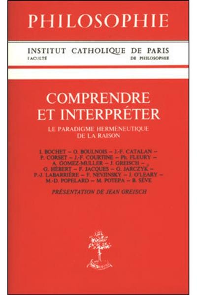 Comprendre et interpréter : le paradigme herméneutique de la raison