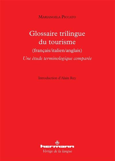 Glossaire trilingue du tourisme (français/italien/anglais) : une étude terminologique comparée