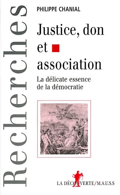 Justice, don et association : la délicate essence de la démocratie