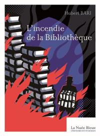 L'incendie de la bibliothèque