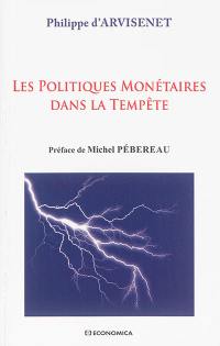 Les politiques monétaires dans la tempête