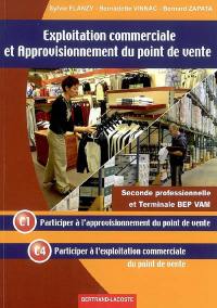 Exploitation commerciale et approvisionnement du point de vente, seconde professionnelle et terminale BEP VAM : C1 participer à l'approvisionnement du point de vente, C4 participer à l'exploitation commerciale du point de vente