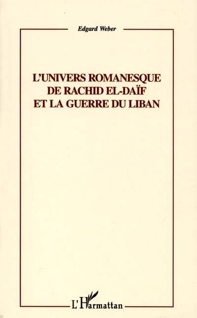 L'univers romanesque de Rachid El-Daïf et la guerre du Liban