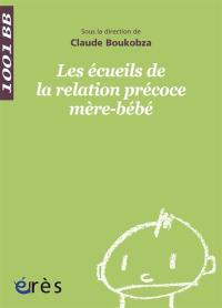 Les écueils de la relation précoce mère-bébé : prise en charge en unité d'accueil mères-enfants