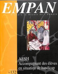 Empan, n° 132. AESH, accompagnants des élèves en situation de handicap