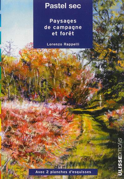 Pastel sec : paysages de campagne et forêt