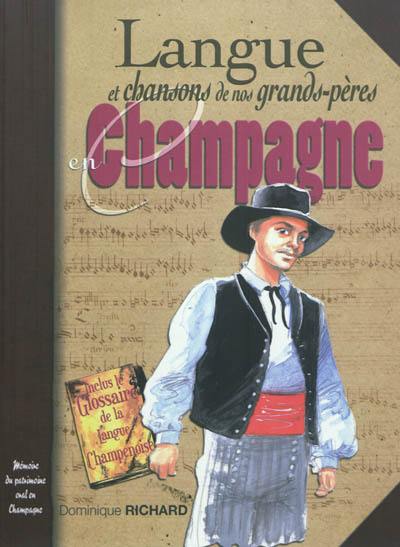 Langue et chansons de nos grands-pères en Champagne