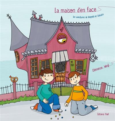 Les aventures de Léopold et Célestin. La maison d'en face