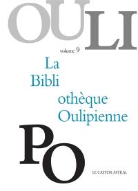 La bibliothèque oulipienne. Vol. 9