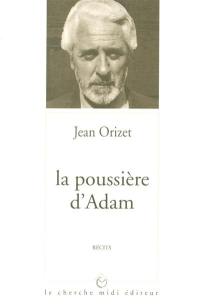 La poussière d'Adam : histoire de l'entretemps