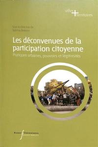 Les déconvenues de la participation citoyenne : pratiques urbaines, pouvoirs et légitimités