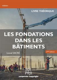 Les fondations dans les bâtiments : livre théorique