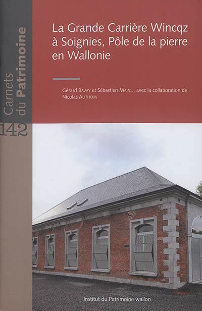 La grande carrière Wincqz à Soignies, Pôle de la pierre en Wallonie