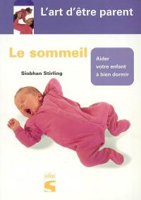 Le sommeil : aider votre enfant à bien dormir