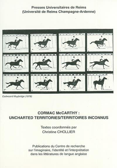 Cormac McCarthy : uncharted territories. Cormac McCarthy : territoires inconnus