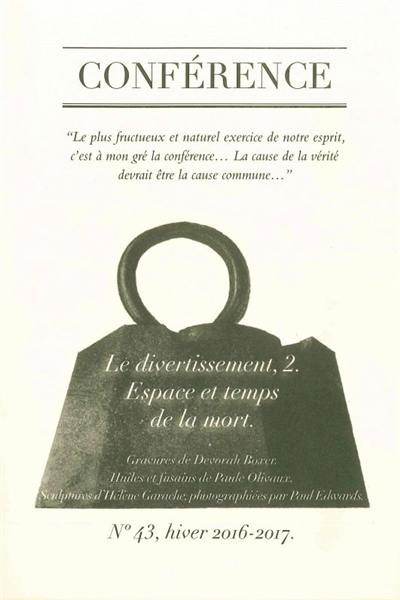 Conférence, n° 43. Le divertissement, 2 : espace et temps de la mort