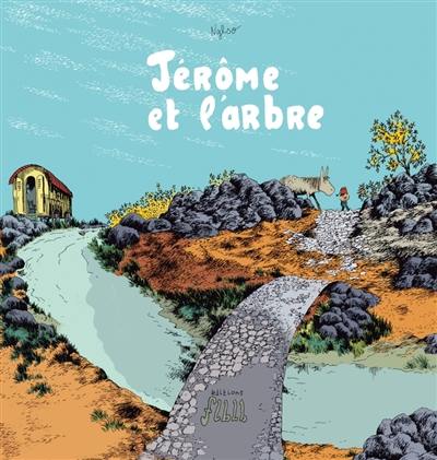 Jérôme d'Alphagraph. Vol. 4. Jérôme et l'arbre