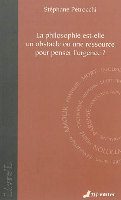 La philosophie est-elle un obstacle ou une ressource pour penser l'urgence ?