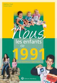 Nous, les enfants de 1991 : de la naissance à l'âge adulte